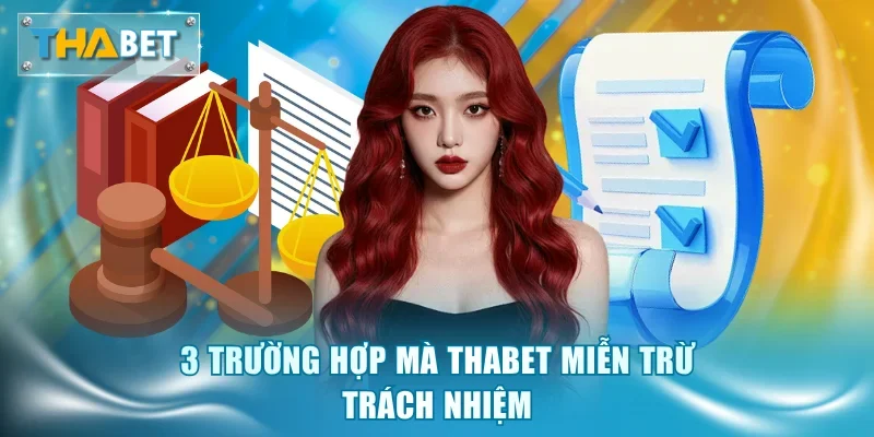 Miễn Trừ Trách Nhiệm Thabet - Đọc Kỹ Để Bảo Vệ Quyền Lợi