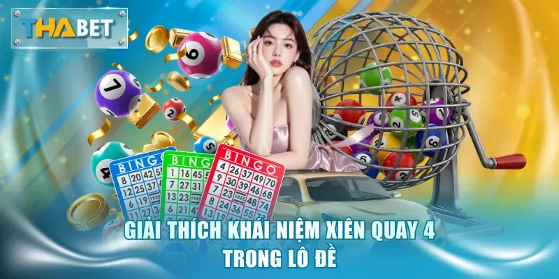 Xiên Quay 4 Có Bao Nhiêu Cặp? Soi Cầu Và Chốt Số Hiệu Quả