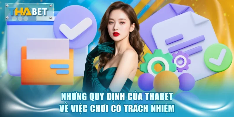 Điều Khoản Chơi Có Trách Nhiệm Dành Cho Hội Viên Thabet