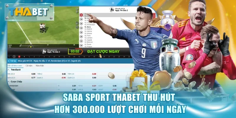 Saba Sport Thabet - Sảnh Thể Thao Bắt Kèo Thơm Ăn Trọn Lãi